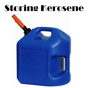 What type of container should kerosene be stored in?